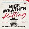 Nice Weather for A Killing by Seymour Cresswell Paperback Book 9781781996850