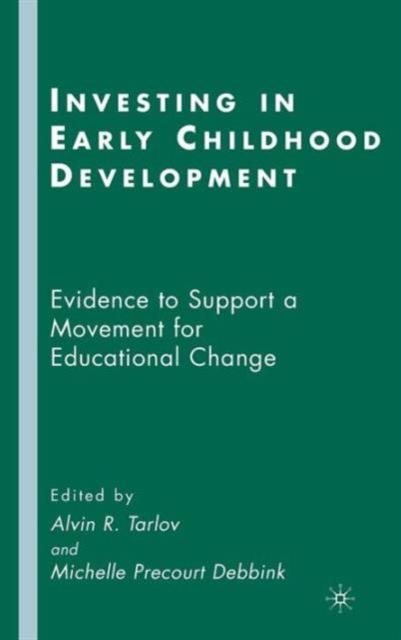 Kniha Investing In Early Childhood Development : Evidence To Support a Movement for Educational Change