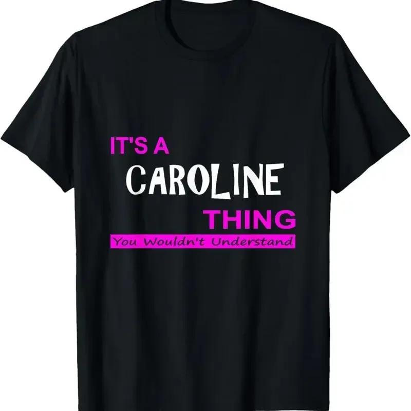 It'S A Caroline Thing You Wouldn'T Understand T Shirt