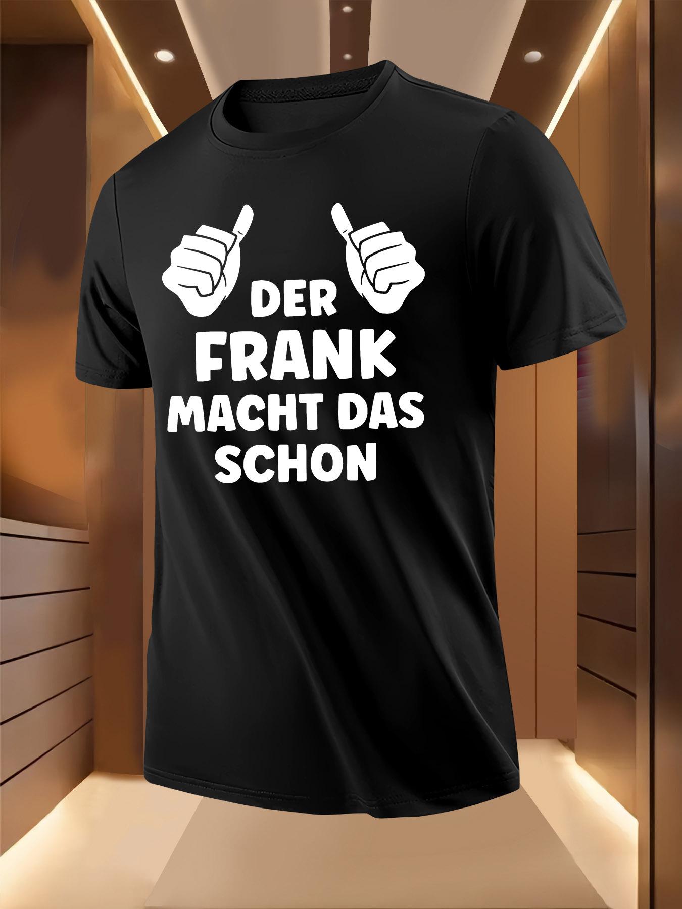 Der Frank Macht Das Schon Tshirt - Breathable Lightweig... XXXXL