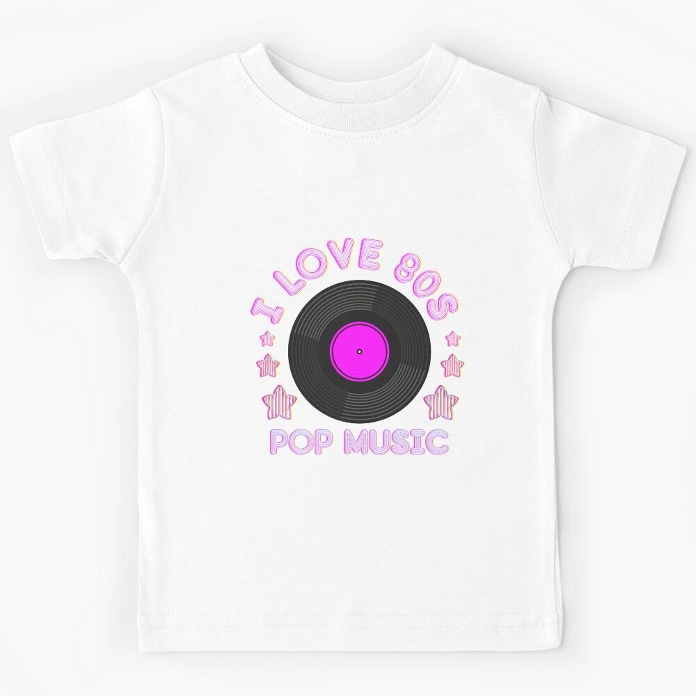 Funny I love 80s pop music, 80S, Music Kids T-Shirt 160
