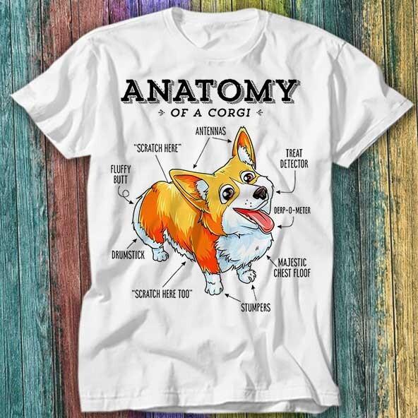 

Anatomy of a Corgi Funny Dog Puppy Queen Crown Jubilee T Shirt Top Tee 184 M