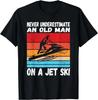 Never Underestimate an Old Man On a Jet Ski Gift Unisex T-Shirt