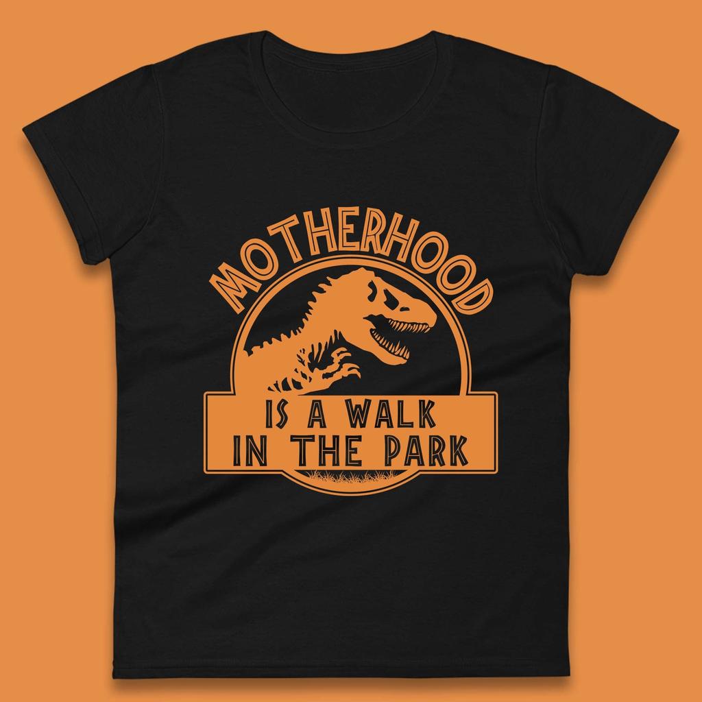 Motherhood Is the Walk In the Park Womens T-Shirt Mens Tops Tees Unisex