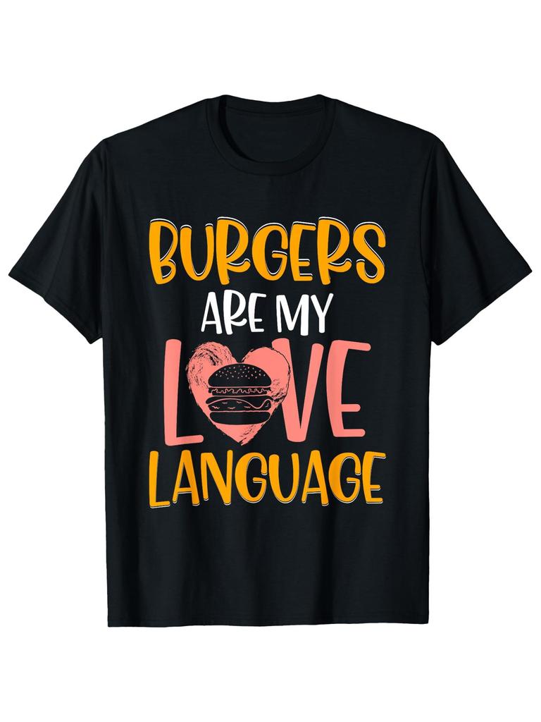 Burgers Are My Love Language Graphic Cotton T-Shirt Casual Round Neck Short Sleeve Tee