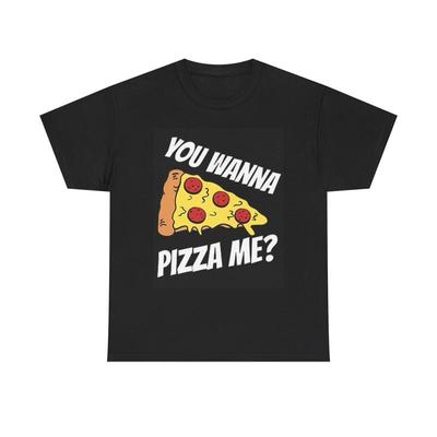 You Wanna Pizza Me T Shirt Brand New Apparel Usa