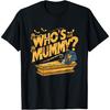 Your Mummy Sarcophagus Funny Egyptian Pharaoh Desert T-Shirt