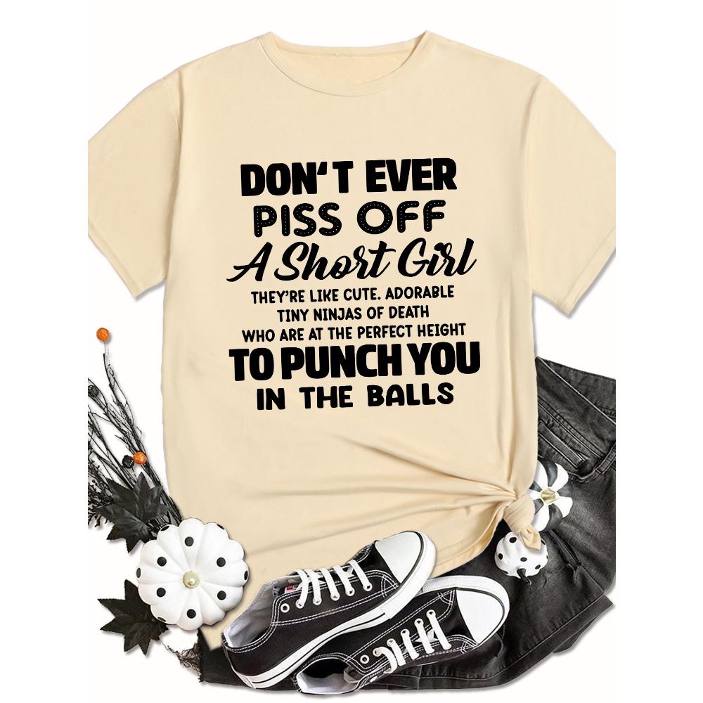 Don't Ever Piss Off A Short Girl Women's Tee Funny Statement Graphic, Casual Black Top