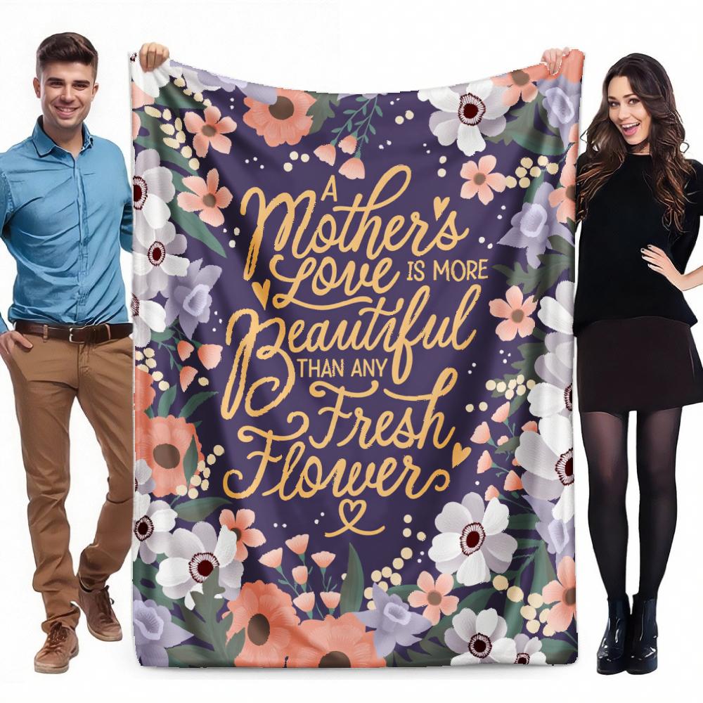 Purple Floral Throw Blanket A Mother s Love is More Beautiful Than Any Fresh Flower Mothers Day Birthday Gift for Mom from Kids 75x100cm