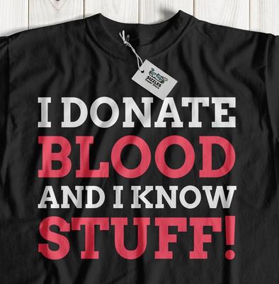 I Donate Blood And I Know Stuff! Unisex Funny Blood Donor T-Shirt Donation Gifts