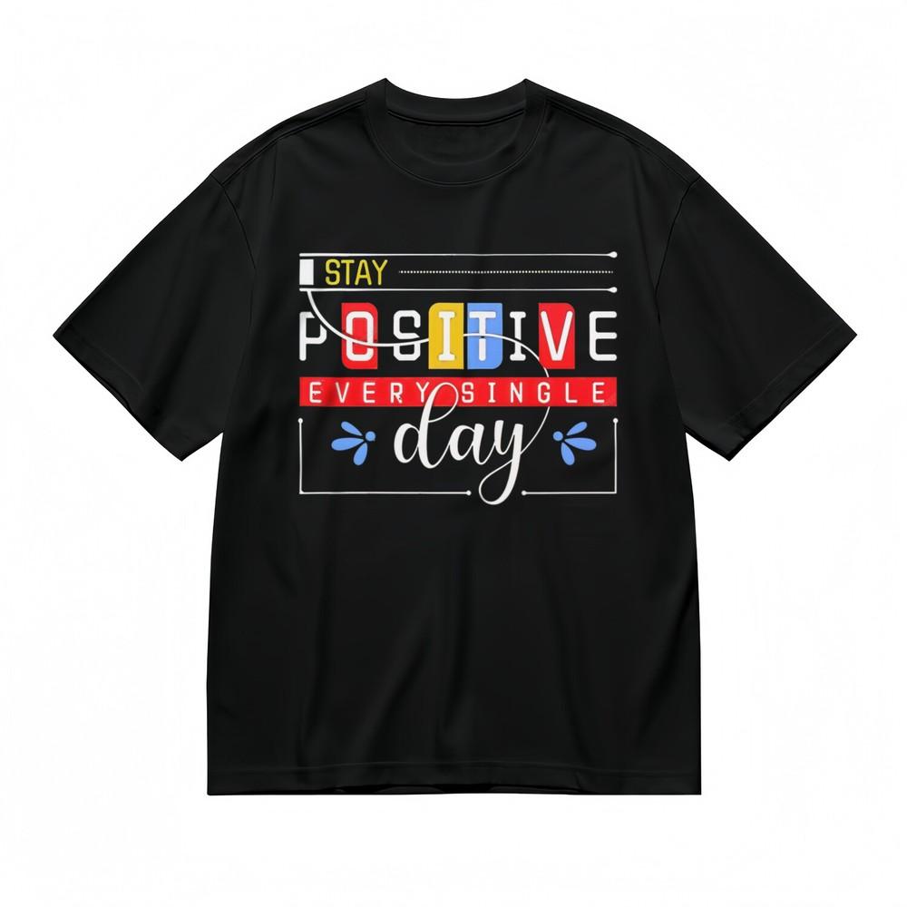 

Men s T-shirt Motivational Stay Positive Day Printed Unisex Black 100%Cotton Tee L
