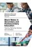 The Black Males In Secondary and Postsecondary Education : Teaching, Mentoring, Advising and Counseling Book