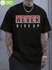 Never Give Up Motivational Graphic T-Shirt Inspirational Streetwear Quote Tee