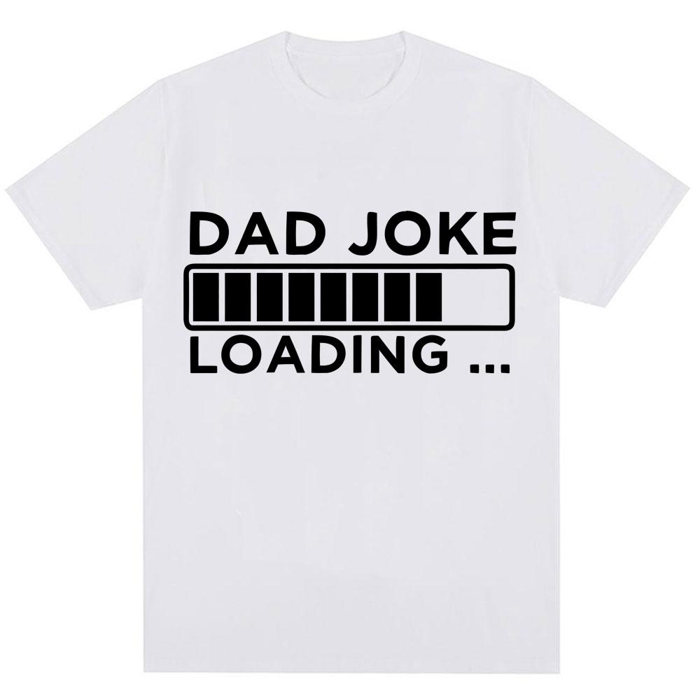 Funny Dad Joke Loading Graphic T Shirt Unisex Fashion Fathers Day Gifts Tshirts Loos Casual Short Sleeve Streetwear