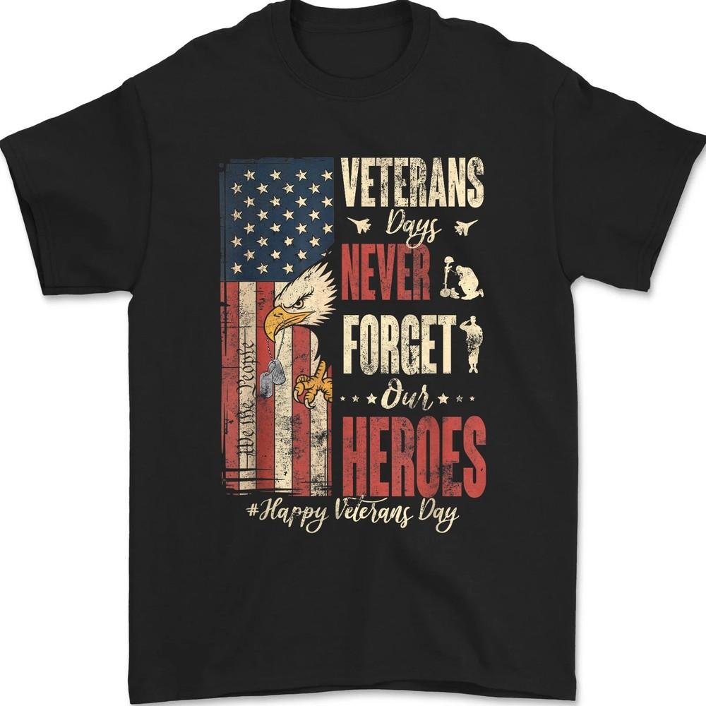 

Never Forget Our Heroes USA Flag Veterans Day Patriotic Papa Unisex T-Shirt 2XL