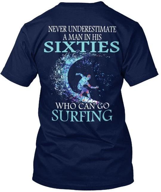 Never Surfing Sixties Man Underestimate A In His Who T shirt Made in USA S-5XL M