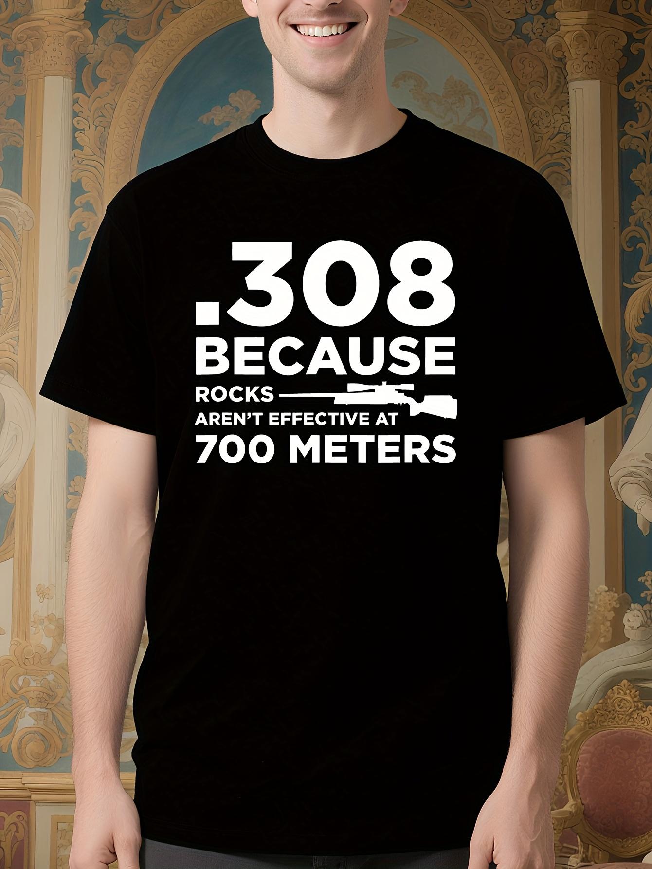 Funny Gun Owner Tshirt - 0308 Because Rocks Aren t Effect... L