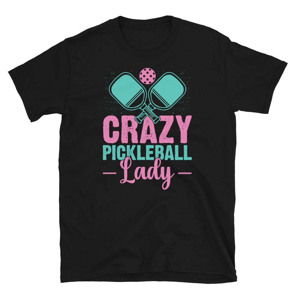 Crazy Pickleball Lady Dink Paddle Sport Novelty Short-Sleeve Unisex T-Shirt