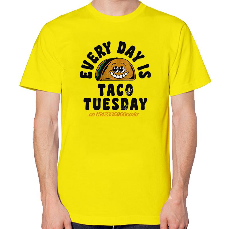 Every Day Is Taco Tuesday Cute Funny Graphic T Shirts Summer Cotton New Shirts And Tshirts Fashion Unisex Round Neck Tshirt