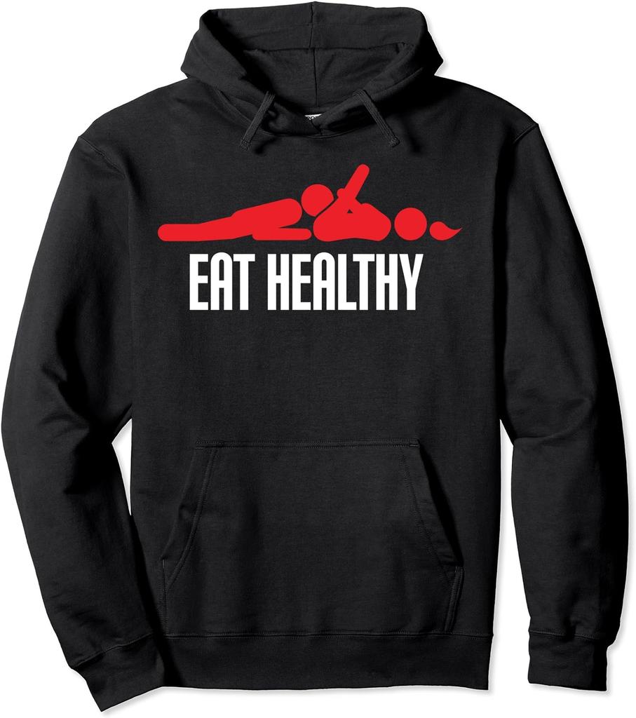 Funny Eat Healthy Sexy Tee Valentine Day Gifts Unisex Hooded Sweatshirt