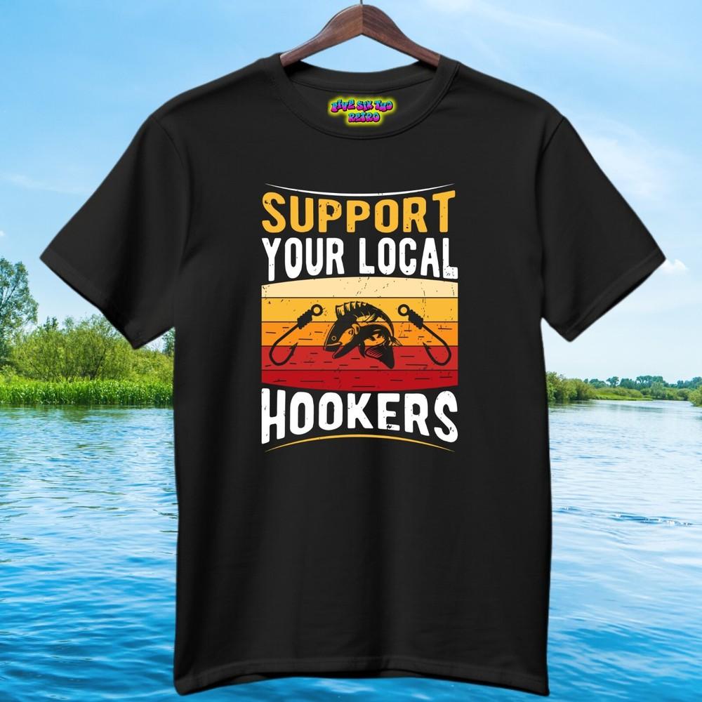 

Support Your Local Hookers Unisex Adult TShirt Black S3XL Unisex T-Shirt L