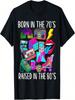 Born In The 70's Raised In The 80's & 1980s Vintage Gift T-Shirt