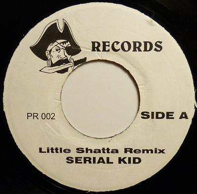 7-Zoll-Schallplatte SERIAL KID - Little Shatta Remix PR002 Pirate Records Jamaica Reggae, Ska & Dub Gebraucht