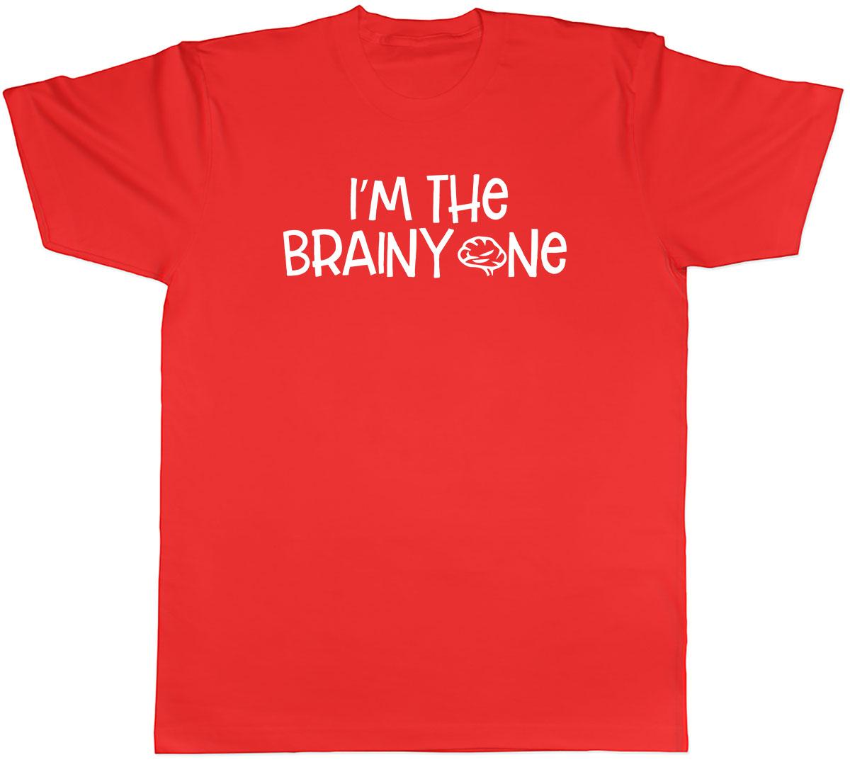 Im The Brainy One Unisexs Unisex TShirt Tee S