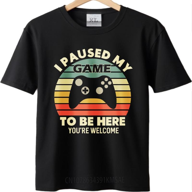 Breathable Tee Solid Color Teeshirt Man Summer Tshirt Brand I Paused My Game To Be Here Youre Welcome Trendy For Him Teeshirt