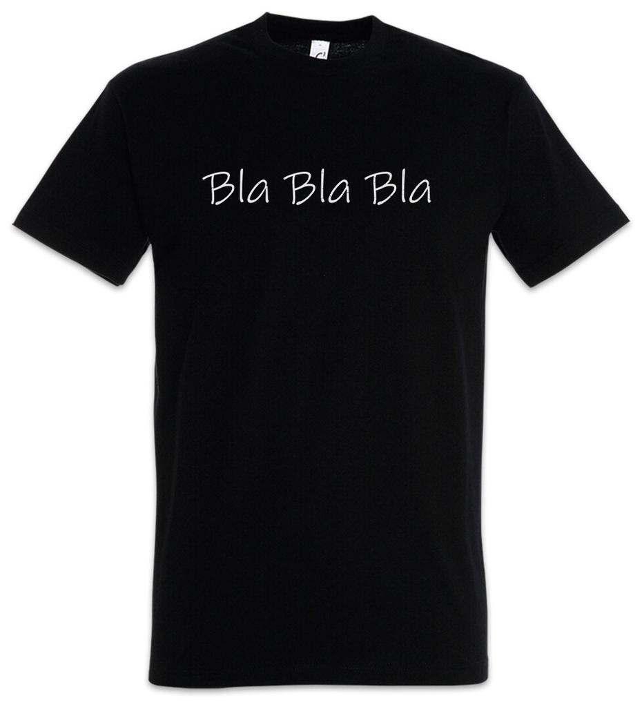 Bla Bla Bla I T-Shirt Fun Talking Quassel Talking Nerves Annoyed Fun Gift-