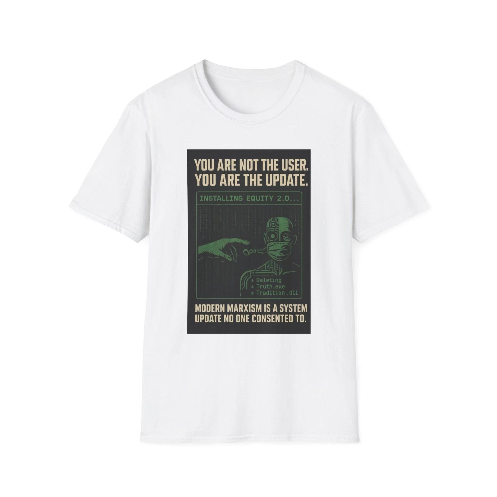 You Are Not The User You Are The Update Shirt, Anti-New World Order Apparel 3XL