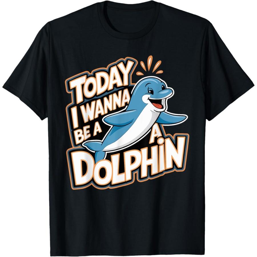 Today I wanna be a Dolphin TShirt _ Dolphin T-Shirt S