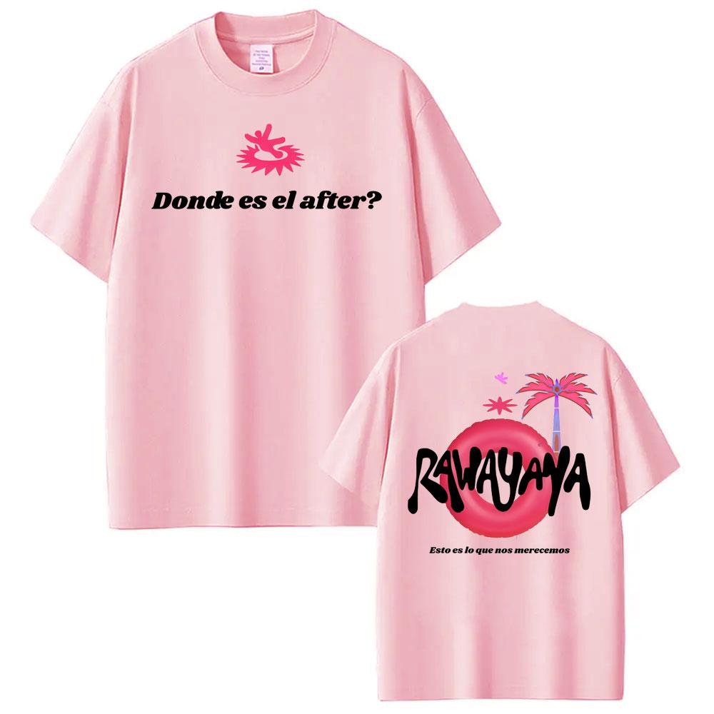 Rawayana Donde Es El After Album Tour Graphic Tshirts Unisexs Clothing Fashion Retro Gothic T Shirts Casual 100 Cotton T Shirt