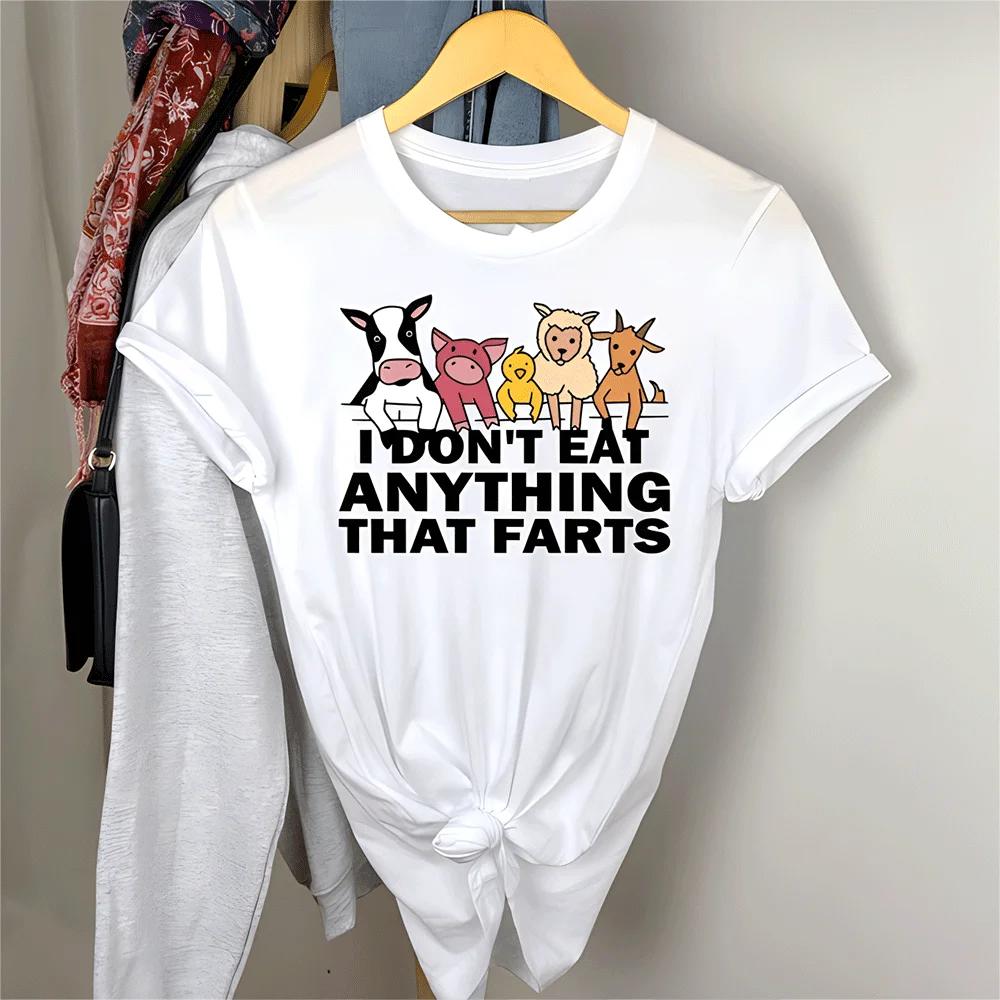 I Don t Eat Anything That Farts Vegan Tshirt Animal Lover Gift Vegetarian T Shirt Save Animal Funny T Shirt Cotton Clothes Tops S разноцветный