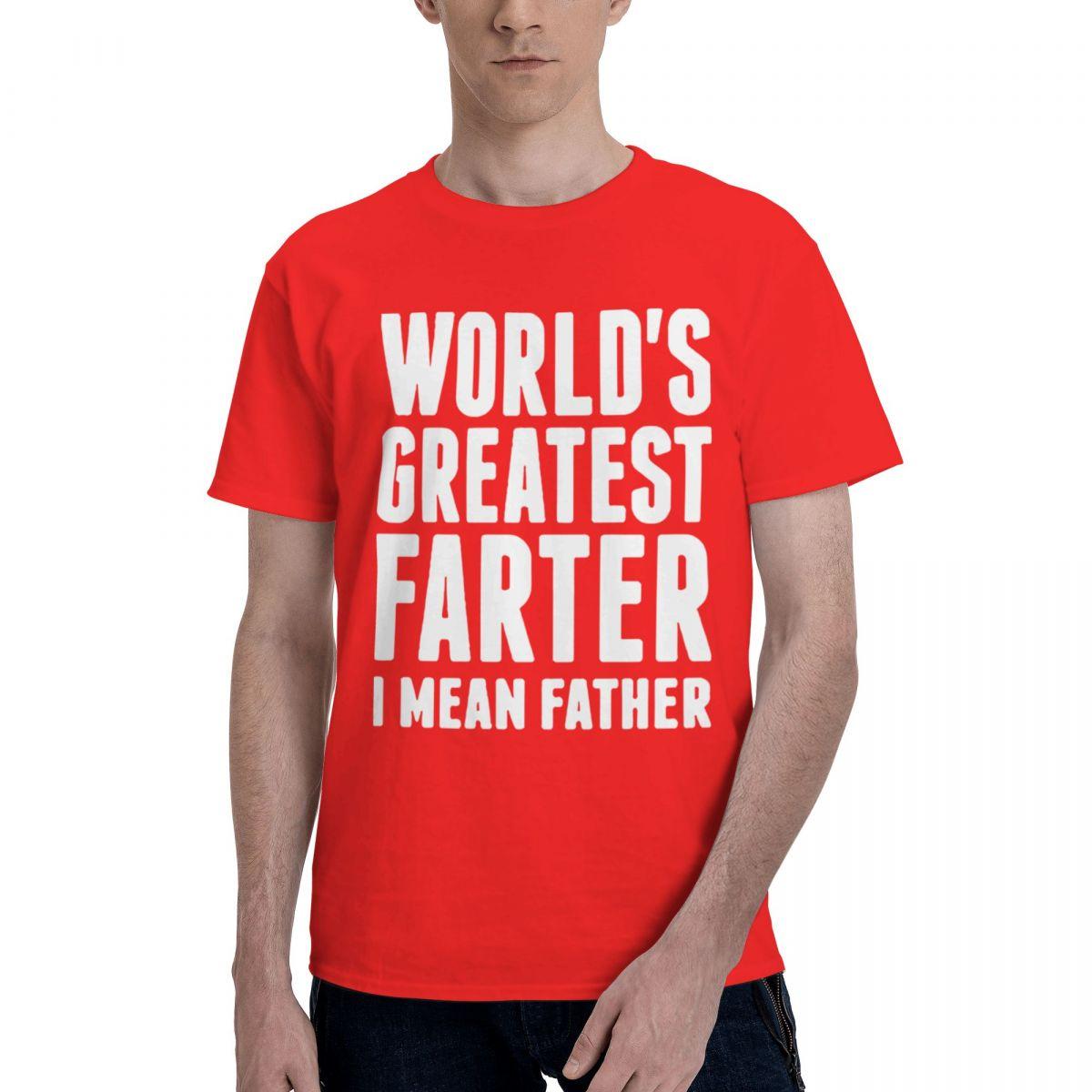 WorldS Greatest Farter I Mean Father 100 Cotton Casual Breathable Confortable Cute Funny TShirt For Men Funny Shirt S