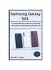 The Samsung Galaxy S24 : A Comprehensive Guide To Unlocking the Future of the Samsung Galaxy S24 Book