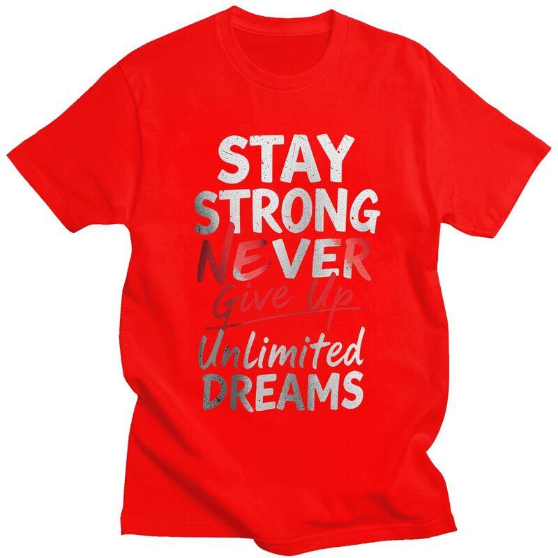 

Custom Stay Strong Never Give Up T Shirts Men 100 Cotton Tee Tops Tshirt Short Sleeve Fashion Tshirt S