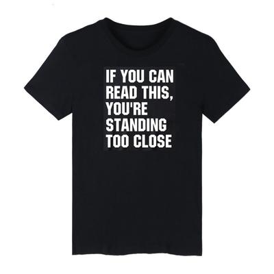 Women T-Shirt "If You Can Read This You Are Standing Too Close" Print Letter Casual Funny Design 100%Cotton Tee