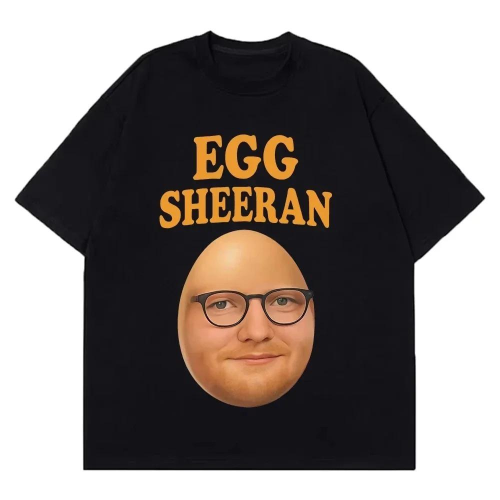 

2026 Egg Sheeran Funny Graphic Meme TShirt Summer Shortsleeved Loose Casual Summer Tshirts Unisex Women T Shirts Streetwear S