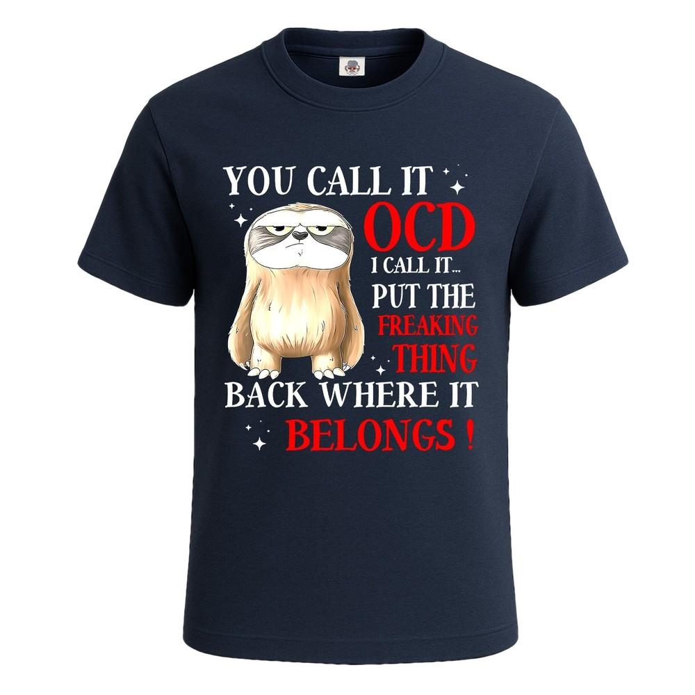 You call it ocd i call it funny joke party novelty mens tshirt gift tee top 2XL