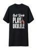 Ukulele Liebhaber T-Shirt Lustig Arbeit Kündigen Spielen Vintage Gewaschen Streetwear Grafik Stilvoll Designer Kleidung Mode Homme Vielseitig