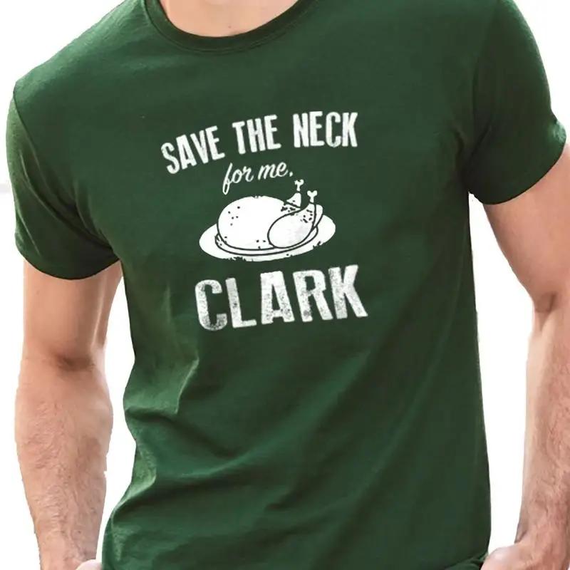 Save The Neck for me Clark Christmas Husband Novelty Sarcastic T Shirt S