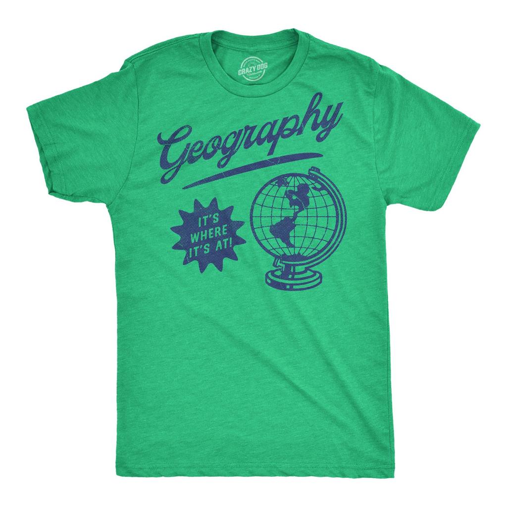 Mens Funny T Shirts Geography Its Where Its At Sarcastic Graphic Novelty Tee for
