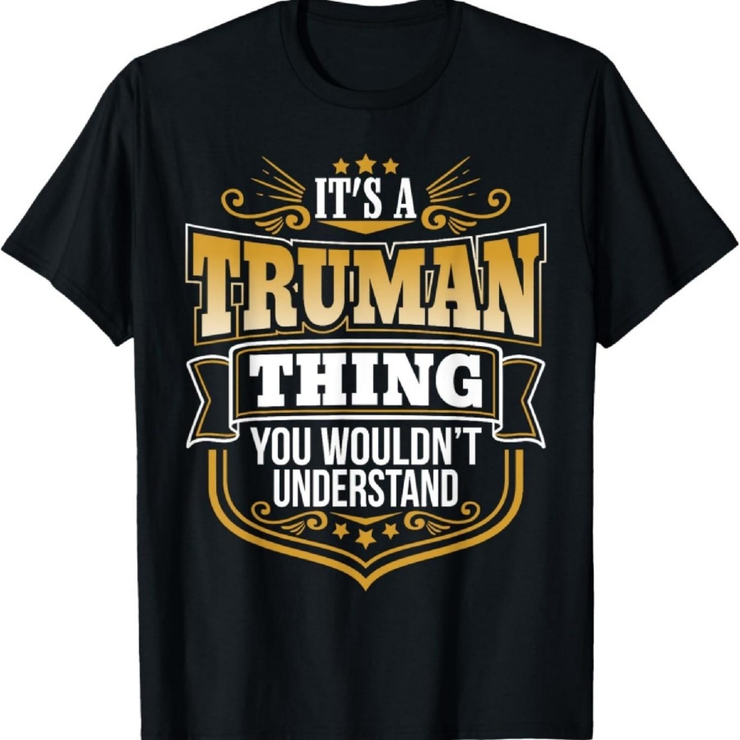 Its a Truman thing you wouldnt understand Funny T-Shirt S