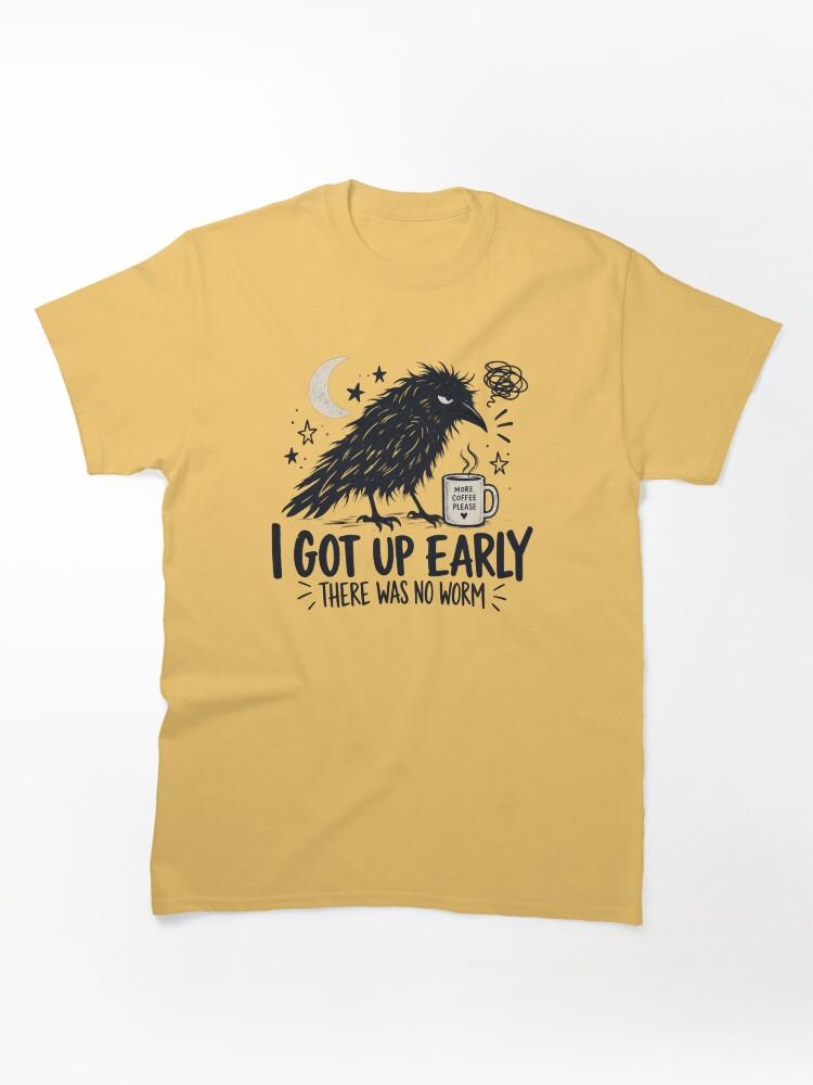 Worms I Got Up Early There Was No Worm, Funny Crow Quote, Sarcastic Raven Humor, Morning Person Joke, Bird Lover Gift Classic T-Shirt