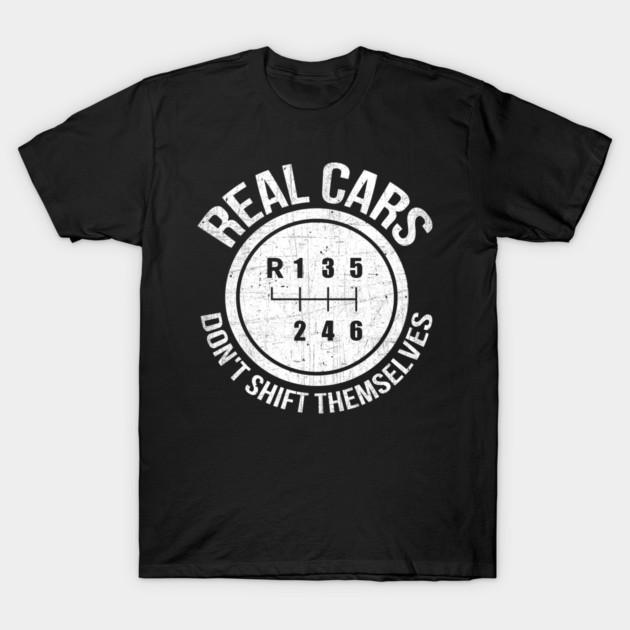 Asian Size Cotton Unisex Tshirt Print T-shirt Real Cars Don'T Shift Themselves Auto Racing Manual - Stick T-shirt No-Cut Print Regular Fit