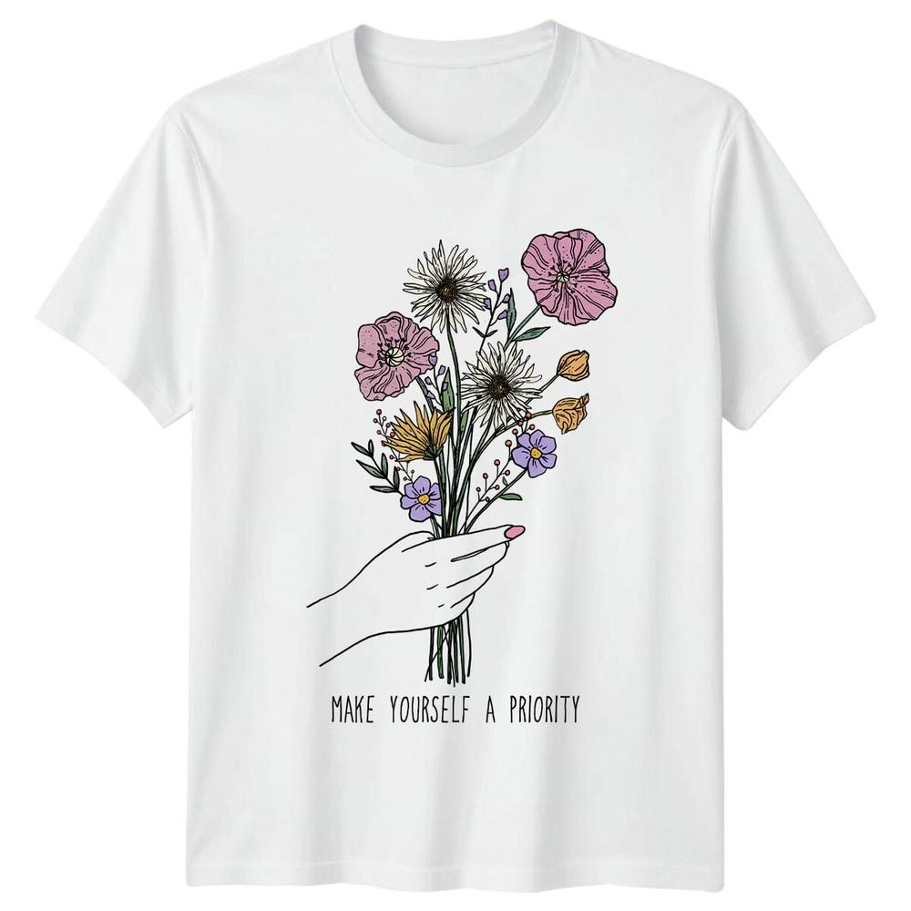 Make Yourself A Priority Flower Bouquet Graphic Slogan TShirt S
