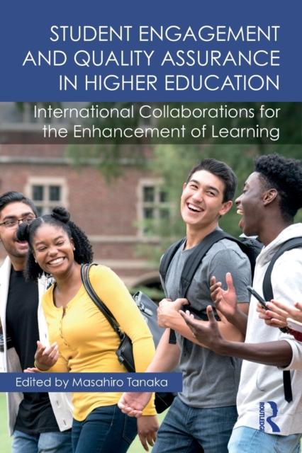 Kniha Student Engagement and Quality Assurance In Higher Education : International Collaborations for the Enhancement of Learning