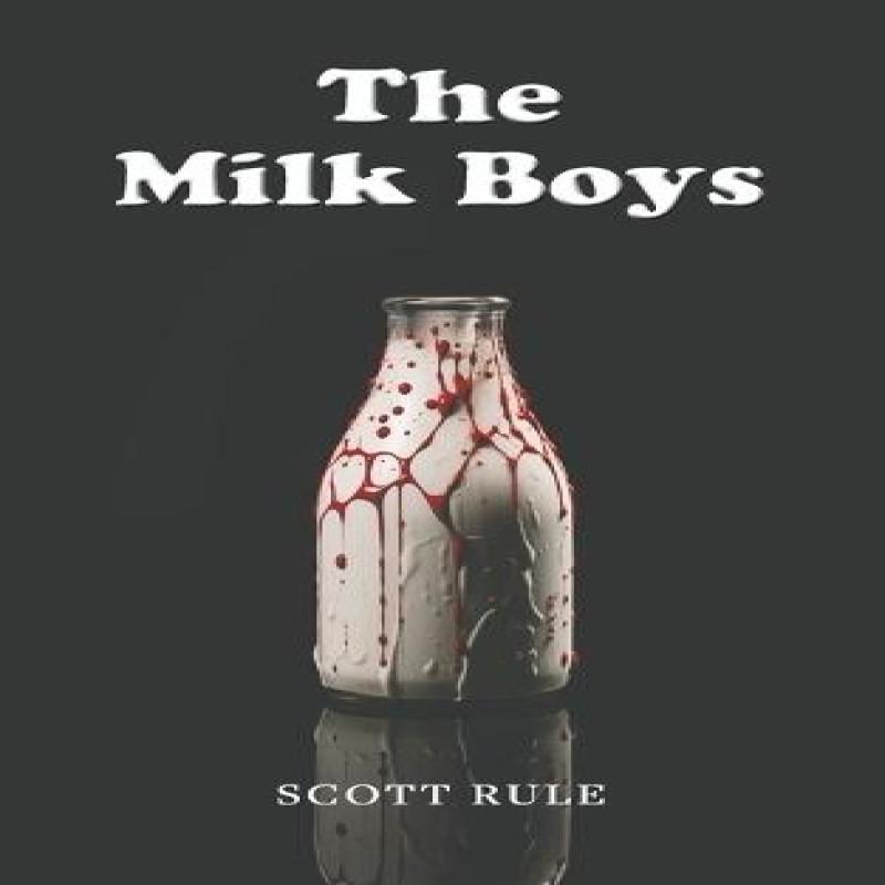 The Milk Boys by Scott Rule Paperback Book 9781035849765