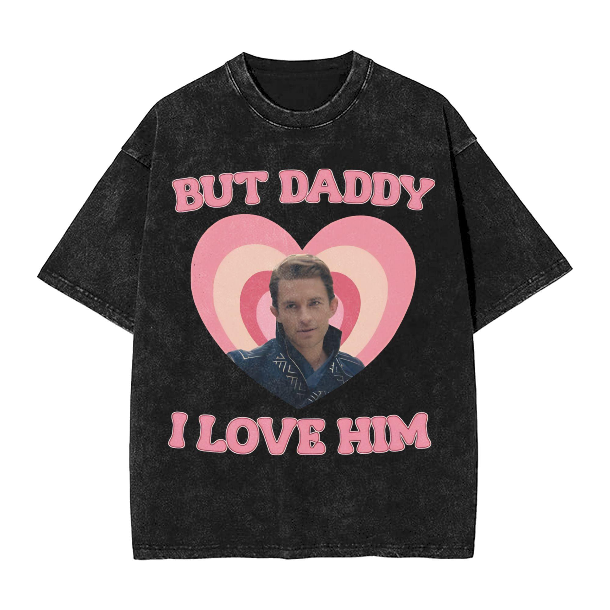 

Washed T Shirts But Daddy I Love Him Jonathan Bailey Hip Hop TShirts Streetwear Short Sleeve Printed Tops Tees Men Women 4XL